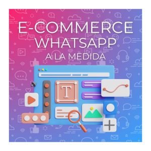 E-commerce WhatsApp a la Medida